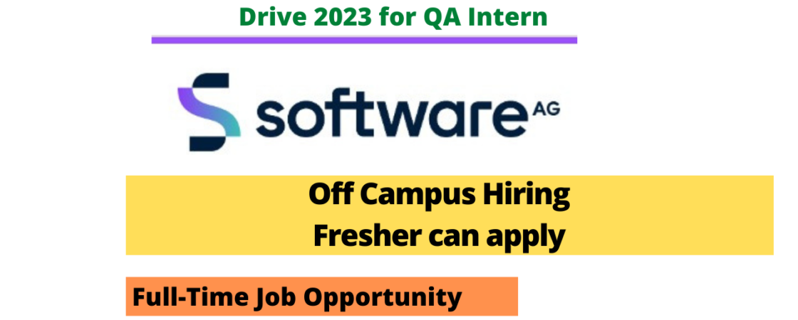 Software AG Careers Off Campus Fresher Recruitment Drive 2023 for QA Intern