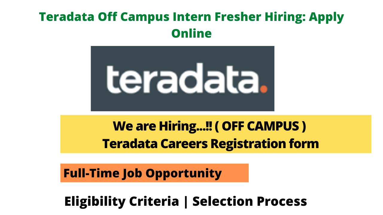 Teradata Off Campus Intern Fresher Hiring