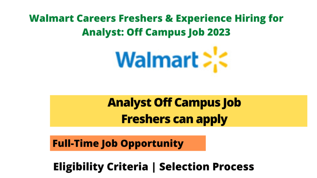 Walmart Careers Freshers & Experience Hiring for Analyst Off Campus