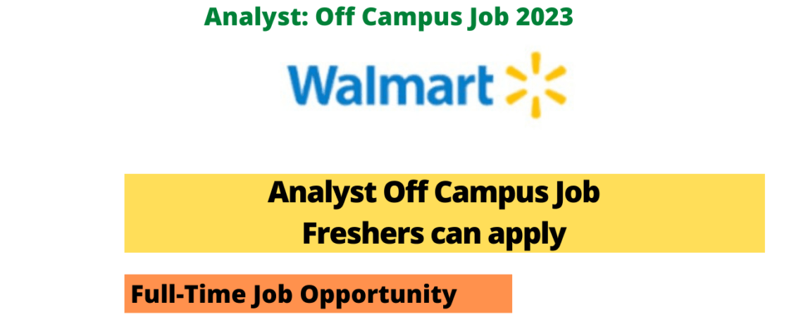 Walmart Careers Freshers & Experience Hiring for Analyst Off Campus Job 2023