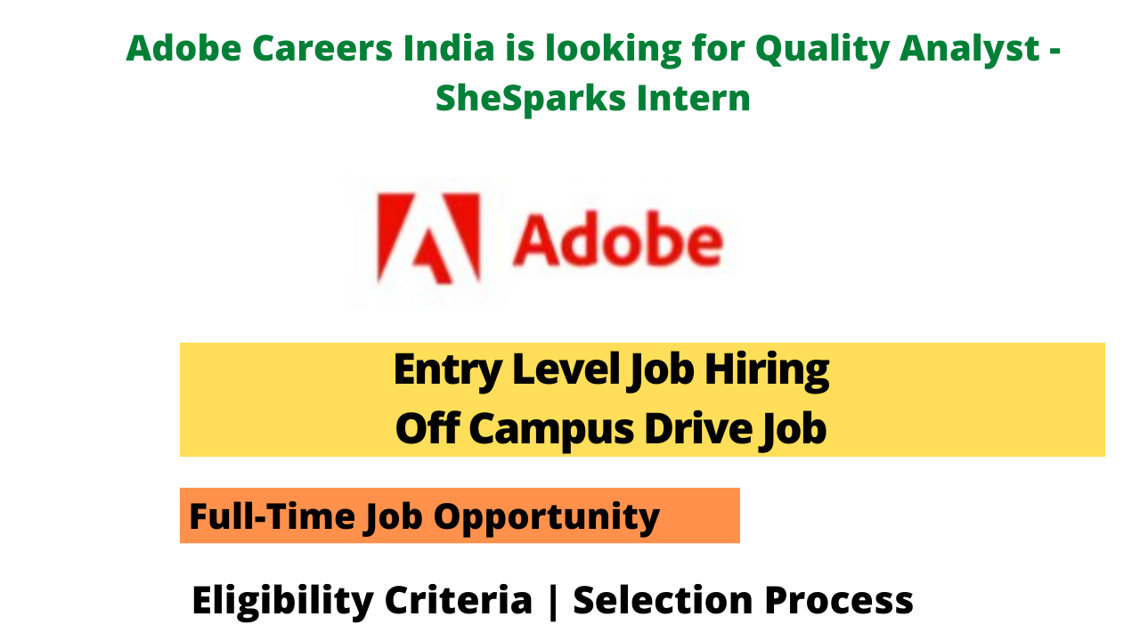 Adobe is looking for Quality Analyst SheSparks Intern