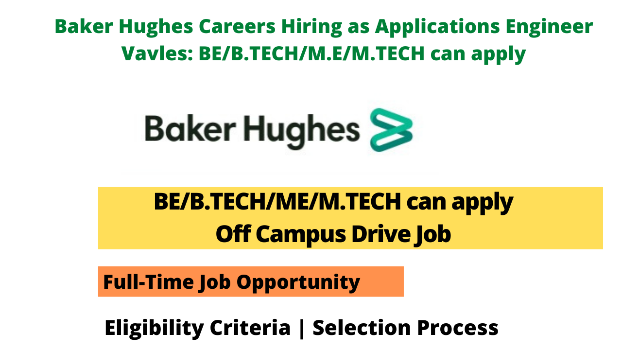 Baker Hughes Careers Hiring as Applications Engineer Vavles