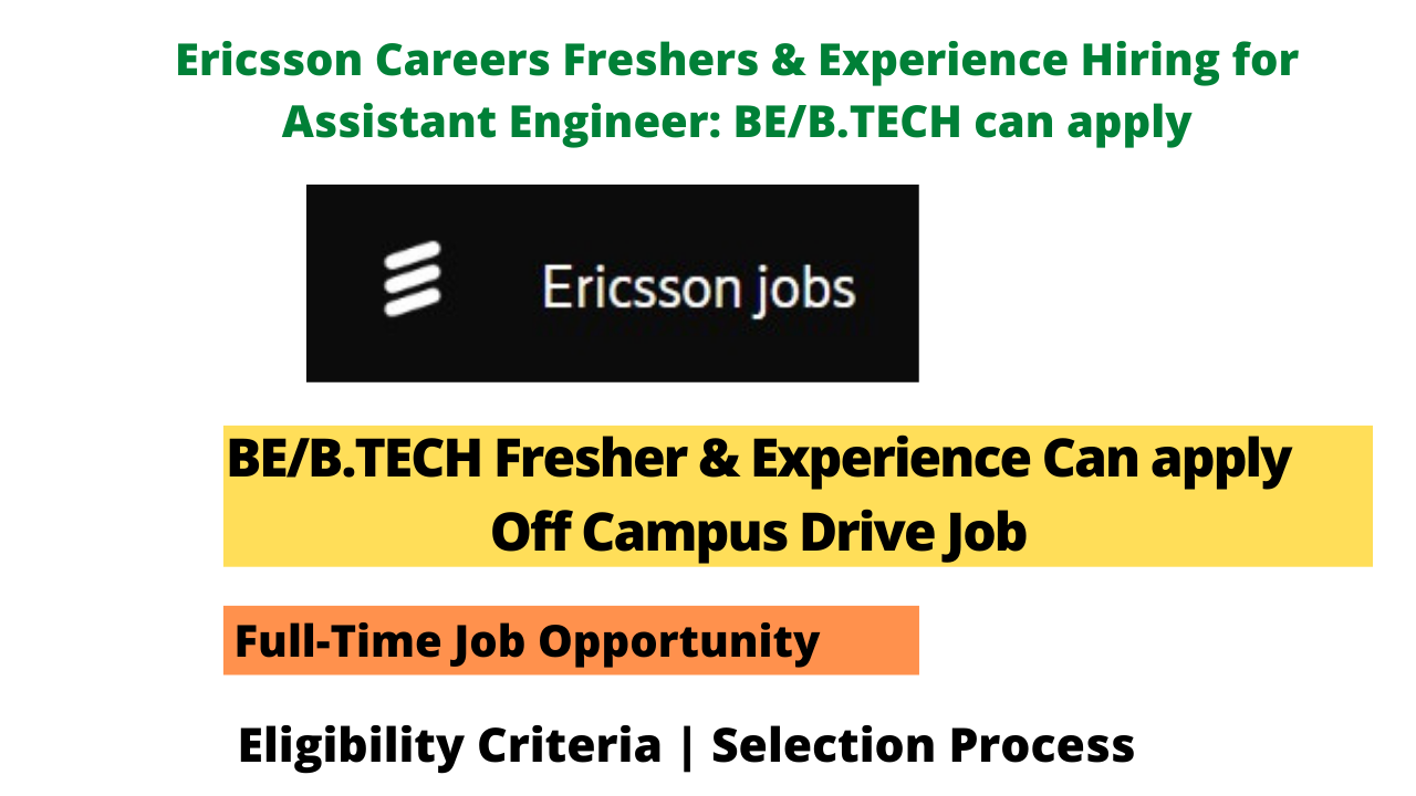 Ericsson Careers Freshers & Experience Hiring for Assistant Engineer