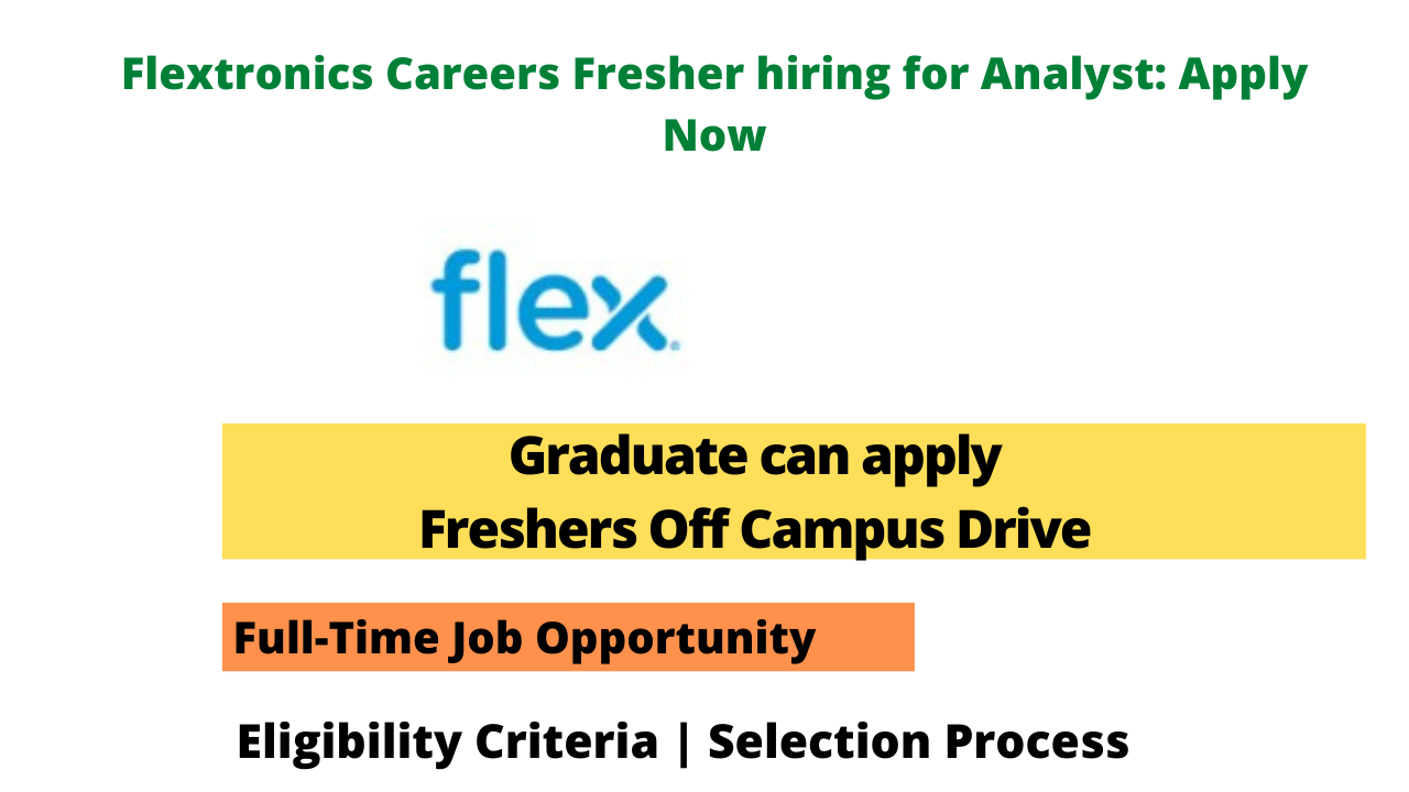 Flextronics Careers Fresher hiring for Analyst