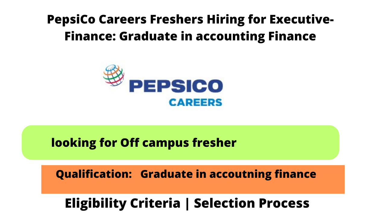 PepsiCo Careers Freshers Hiring for Executive-Finance