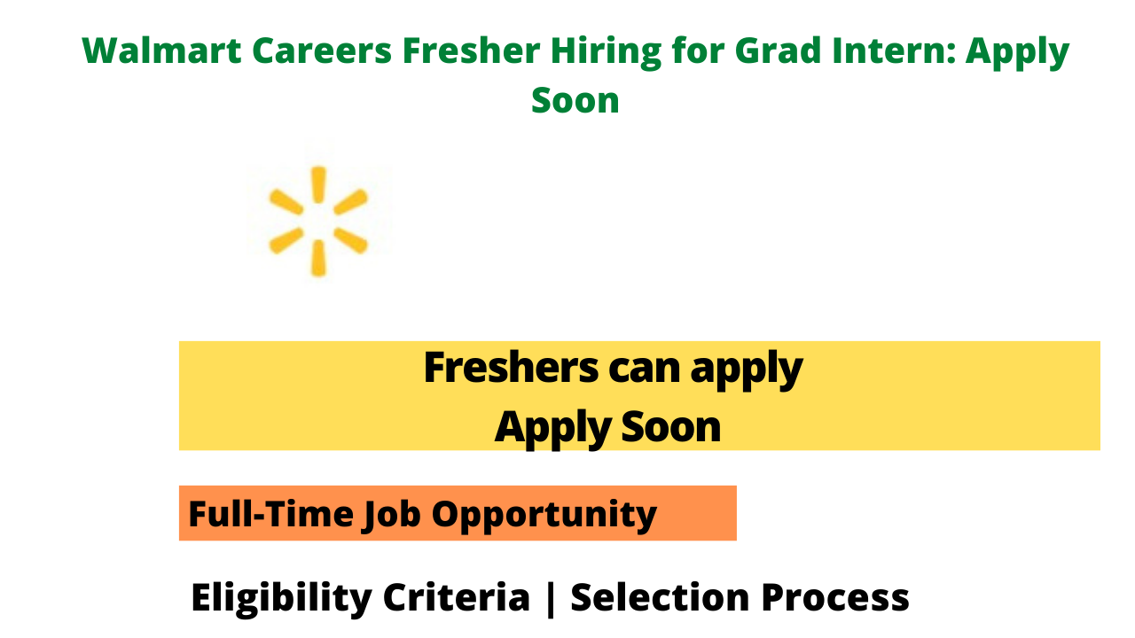 Walmart Careers Fresher Hiring for Grad Intern