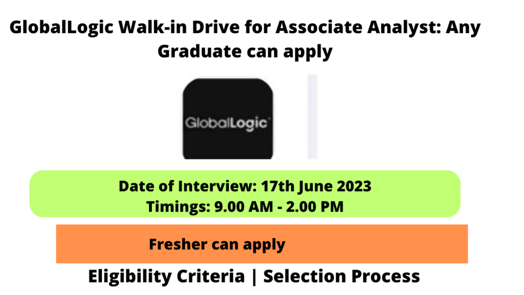 globallogic-walk-in-drive-for-associate-analyst-any-graduate-can-apply