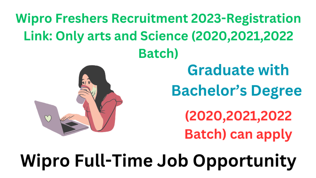 Wipro Latest Freshers Recruitment 2023Registration Link Only arts and