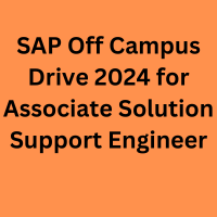 SAP Off Campus Drive 2024 for Associate Solution Support Engineer